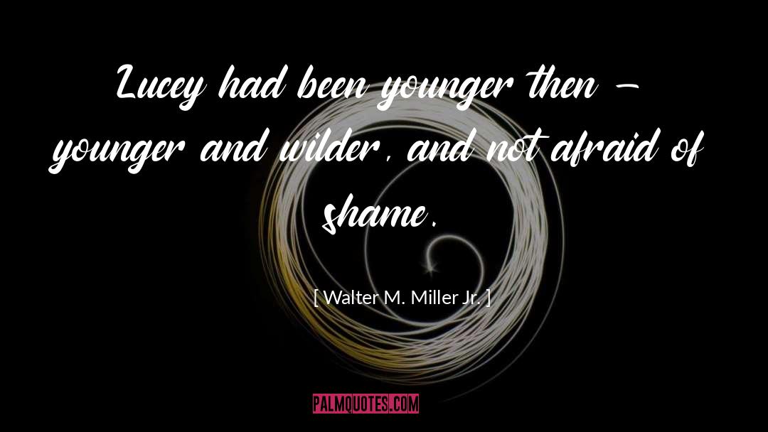 Shame Recovery quotes by Walter M. Miller Jr.