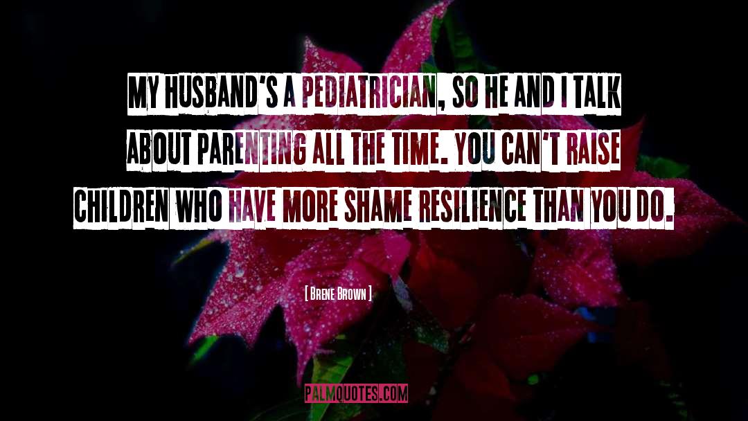Shame Resilience quotes by Brene Brown