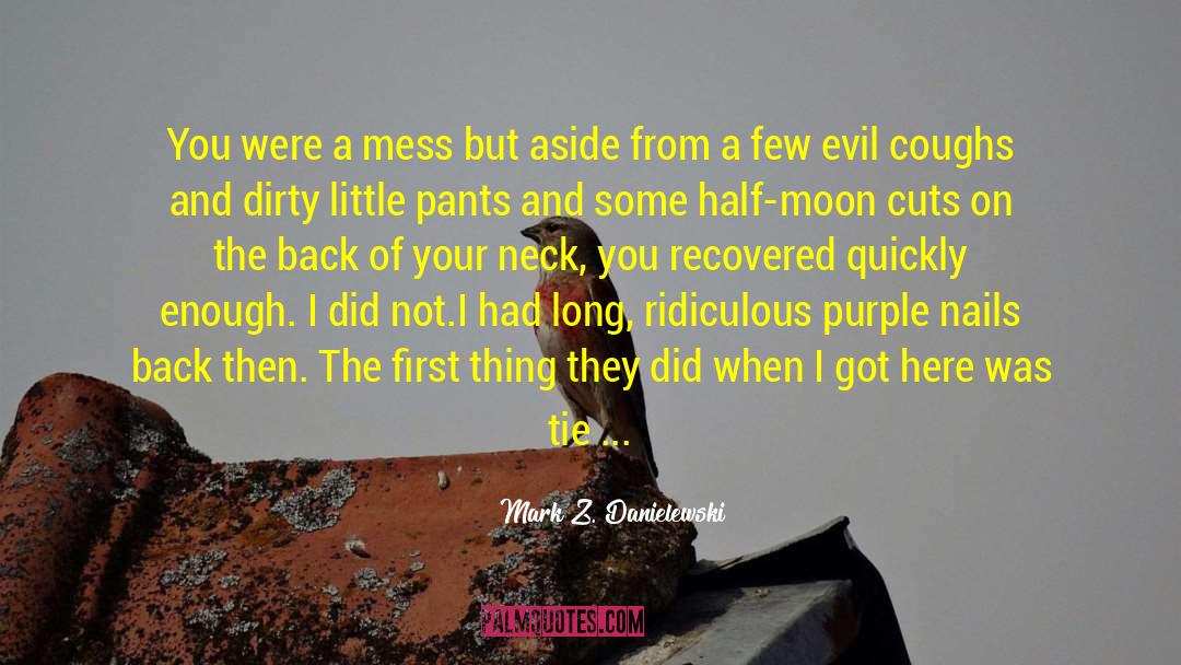 Shame Web quotes by Mark Z. Danielewski