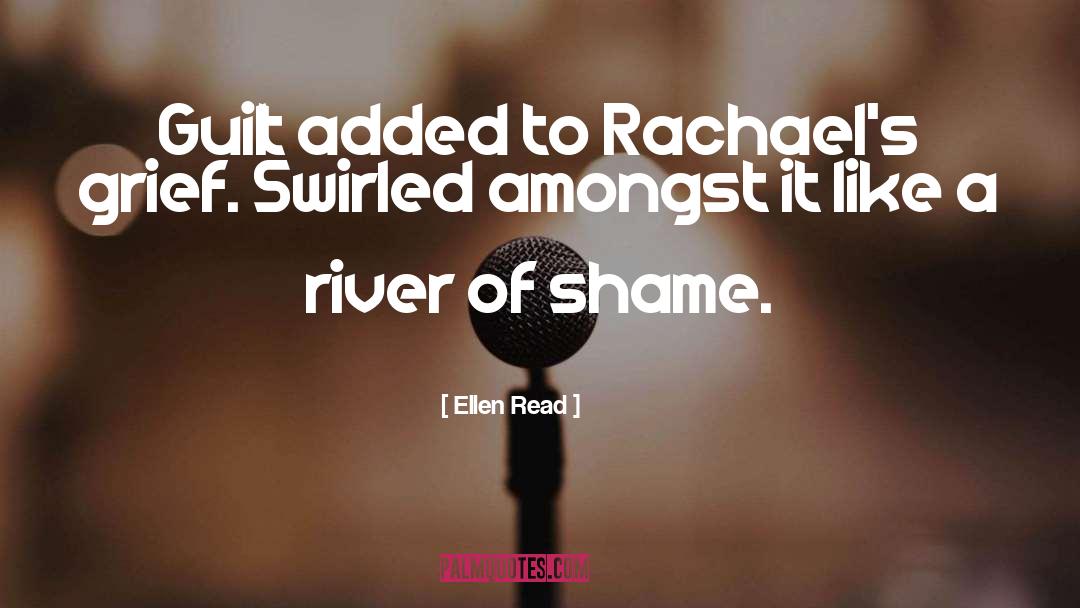 Shame Web quotes by Ellen Read