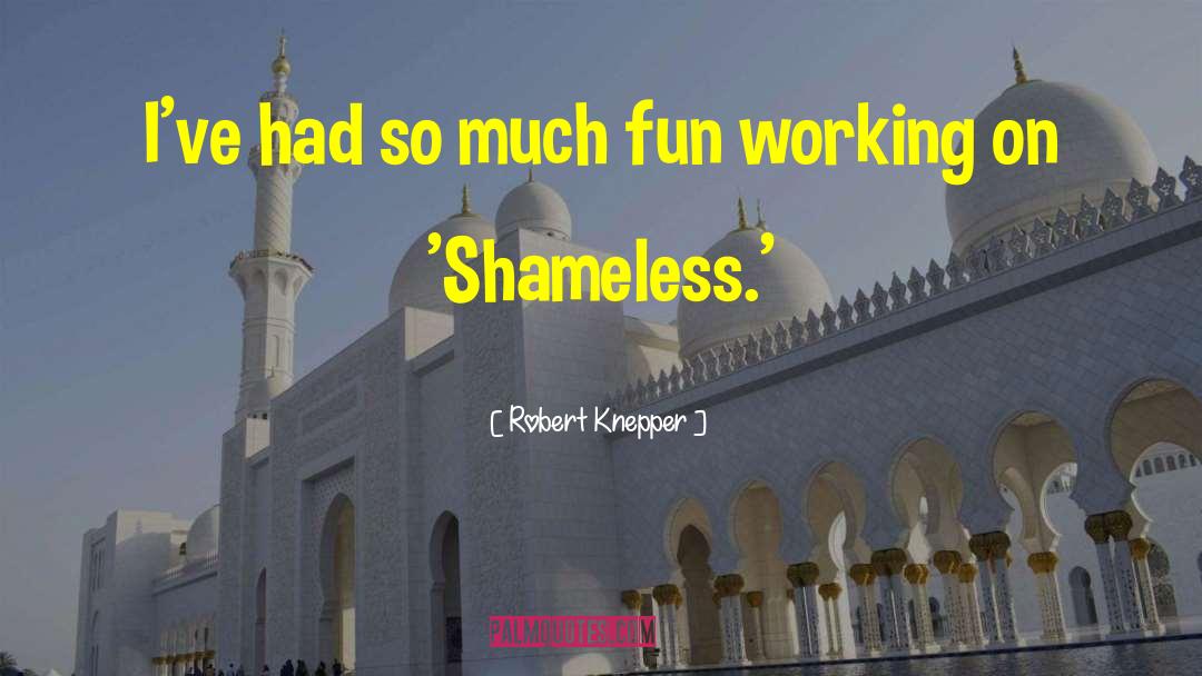 Shameless quotes by Robert Knepper