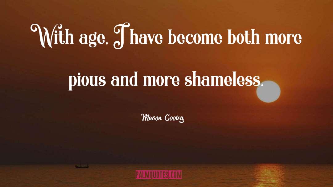 Shameless quotes by Mason Cooley