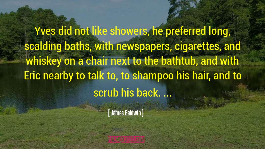 Shampoo quotes by James Baldwin