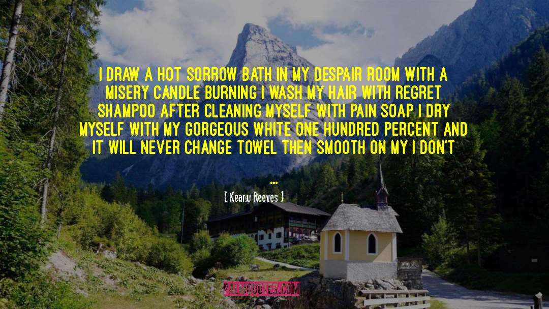 Shampoo quotes by Keanu Reeves