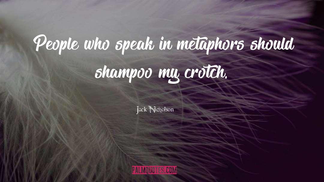 Shampoo quotes by Jack Nicholson