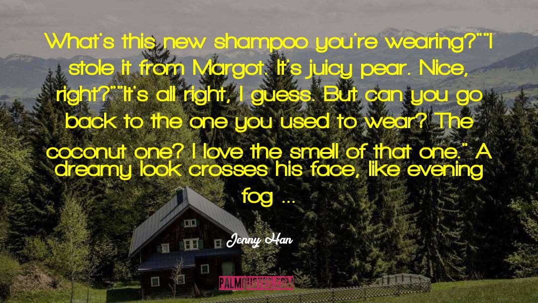 Shampoo quotes by Jenny Han