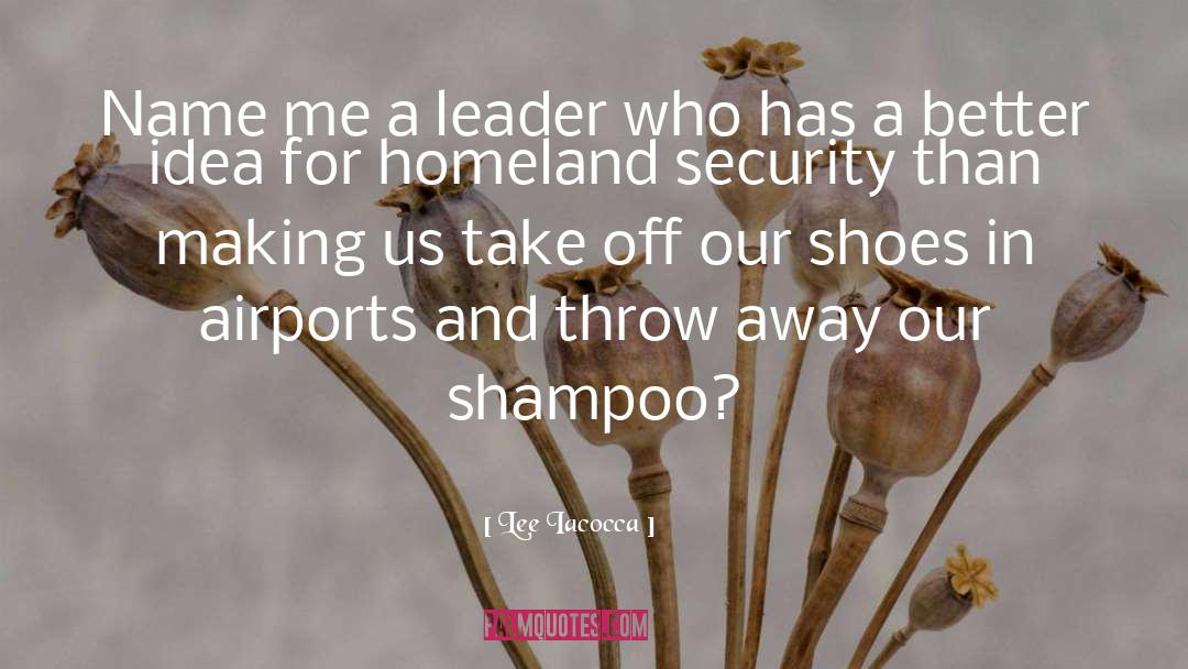 Shampoo quotes by Lee Iacocca
