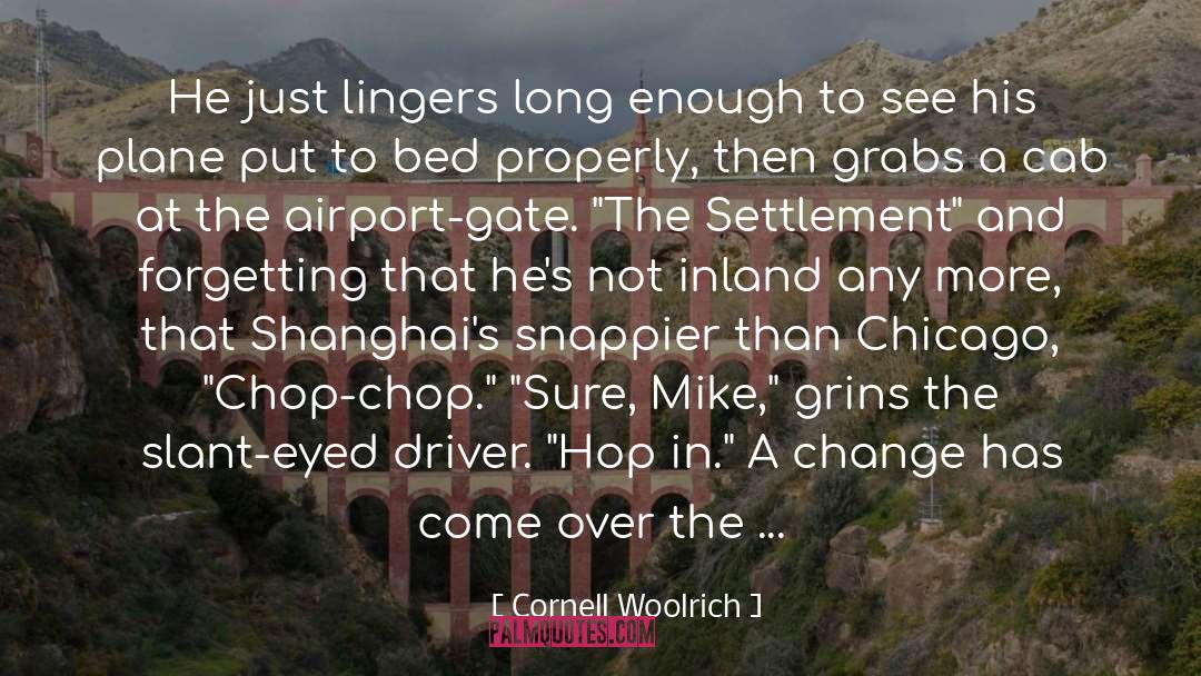 Shanghai quotes by Cornell Woolrich