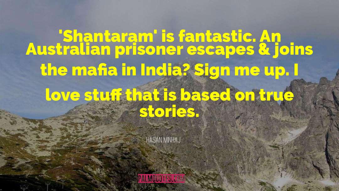 Shantaram quotes by Hasan Minhaj