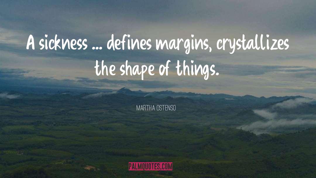 Shape Of Things quotes by Martha Ostenso