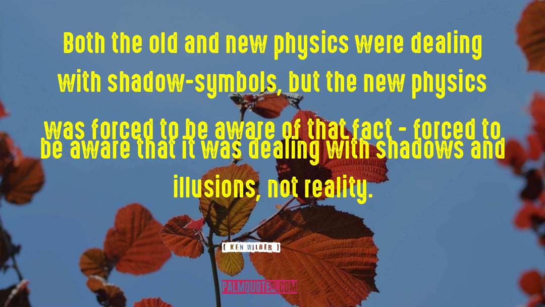Shape Reality quotes by Ken Wilber