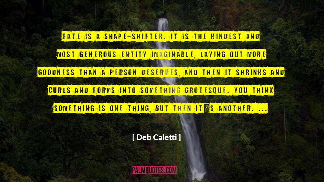 Shape Shifter quotes by Deb Caletti