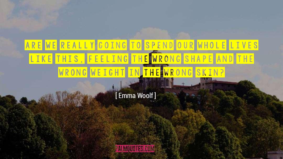 Shape Shifter quotes by Emma Woolf