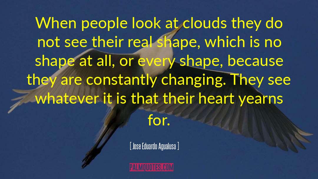 Shapes Of Clouds quotes by Jose Eduardo Agualusa