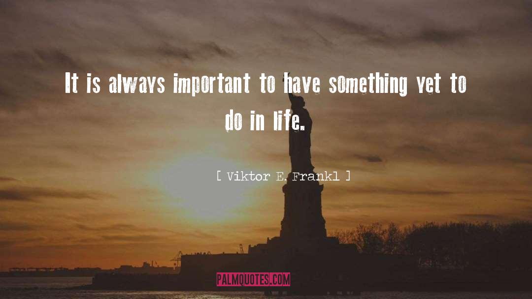 Shaping Life quotes by Viktor E. Frankl