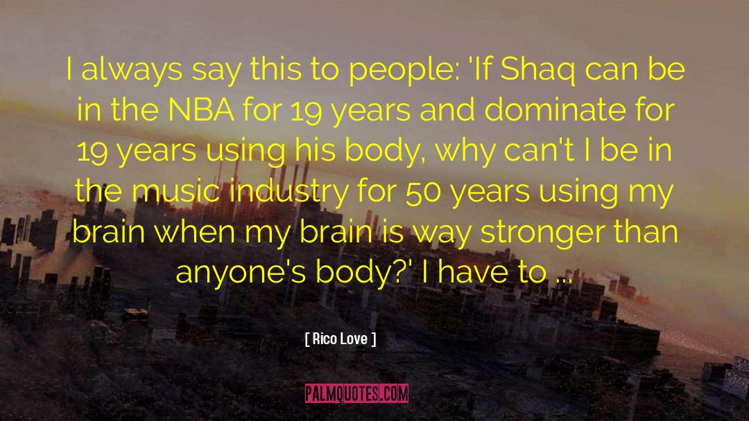 Shaq quotes by Rico Love