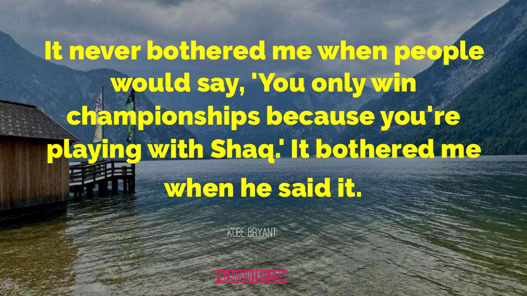 Shaq quotes by Kobe Bryant