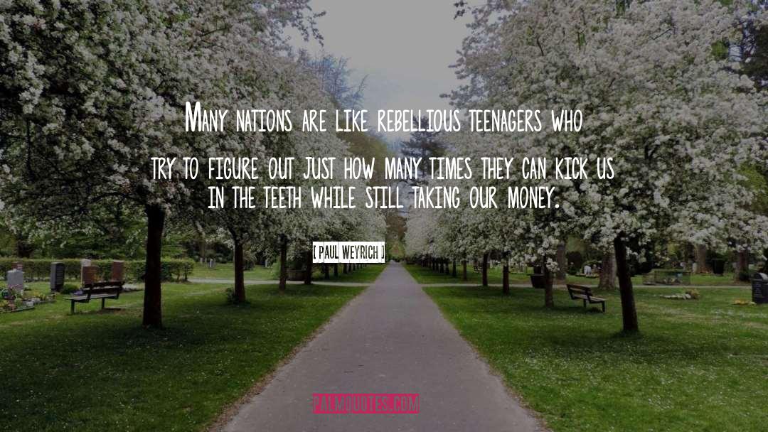 Shar Teeth quotes by Paul Weyrich