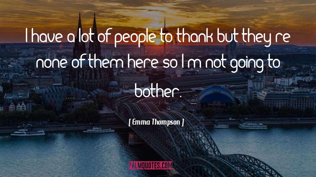 Sharaine Thompson quotes by Emma Thompson
