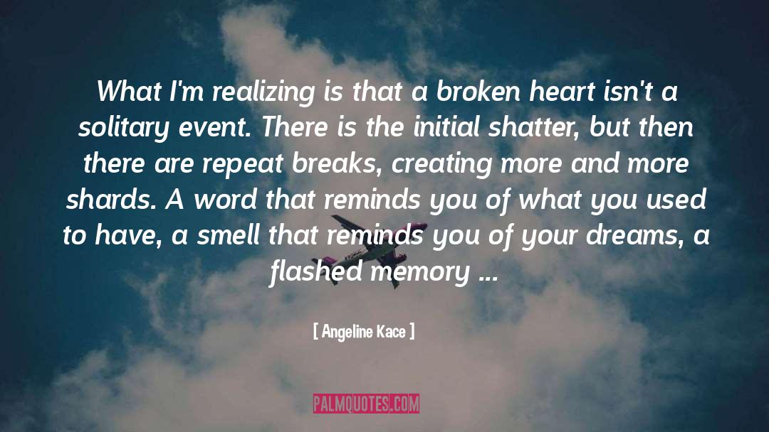 Shards quotes by Angeline Kace