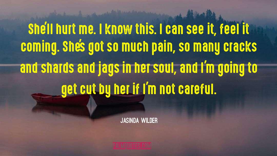 Shards quotes by Jasinda Wilder