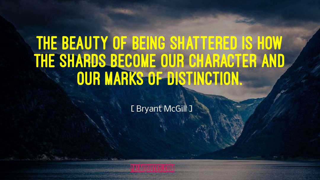 Shards quotes by Bryant McGill