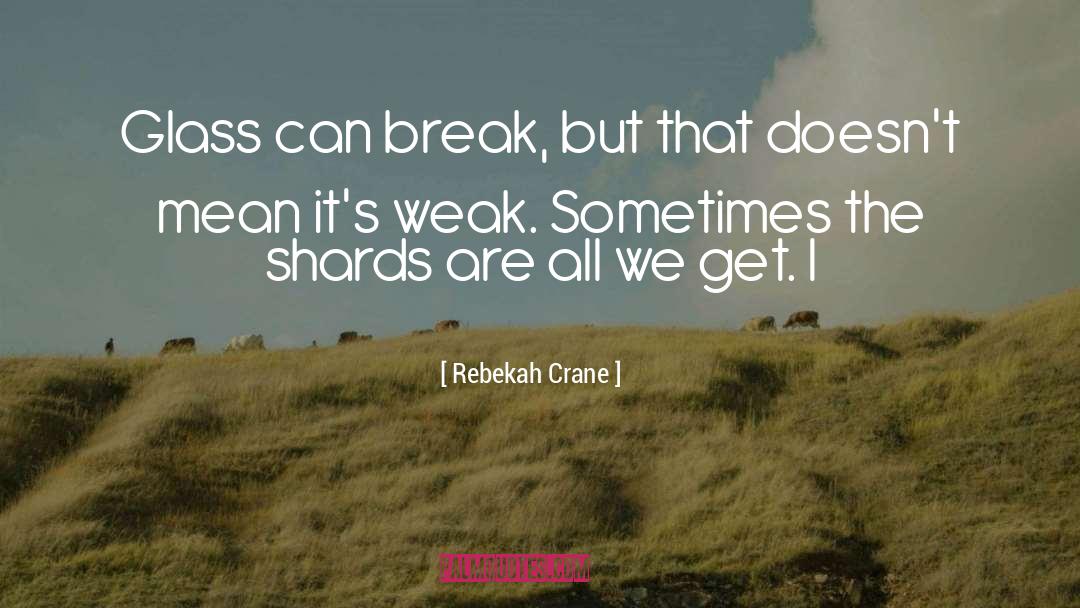 Shards quotes by Rebekah Crane