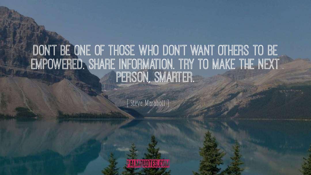 Share Information quotes by Steve Maraboli