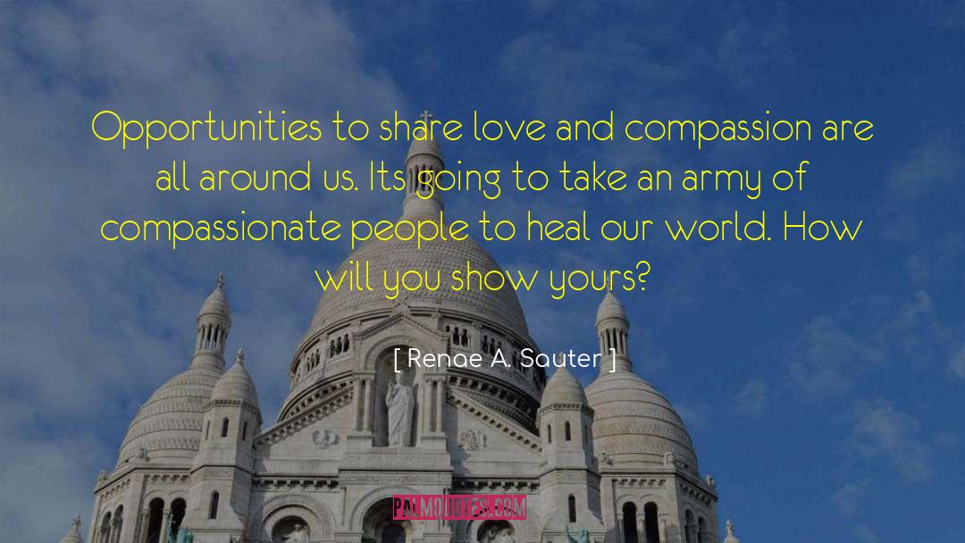 Share Love quotes by Renae A. Sauter