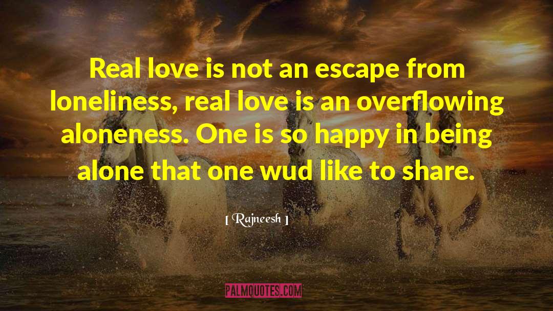 Share Love quotes by Rajneesh