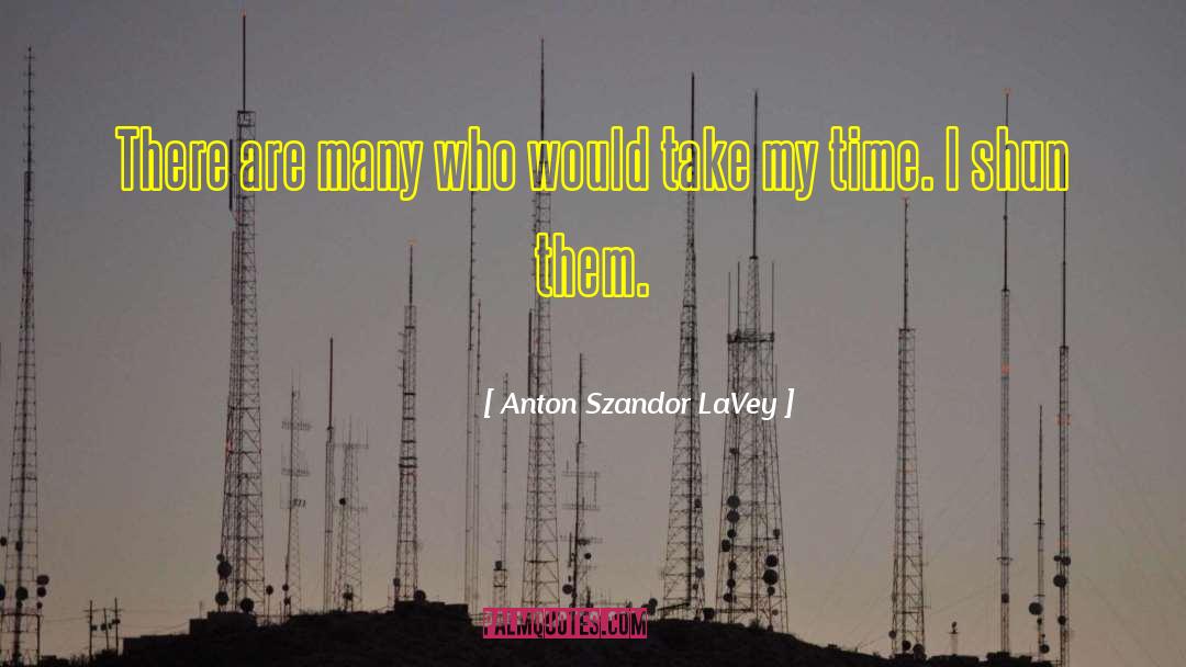 Share Views quotes by Anton Szandor LaVey