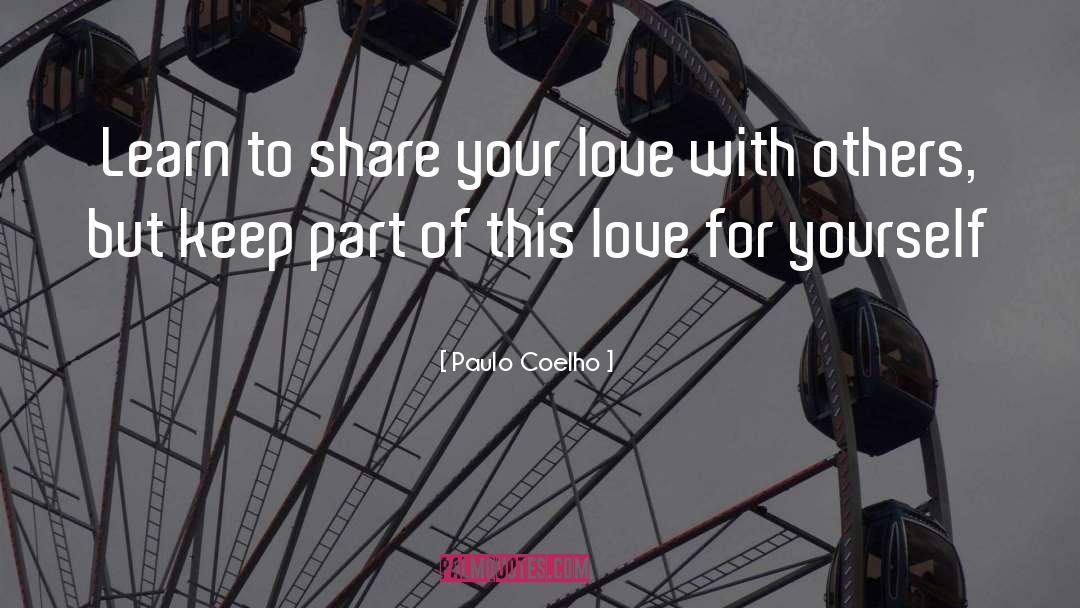 Share Your Love quotes by Paulo Coelho