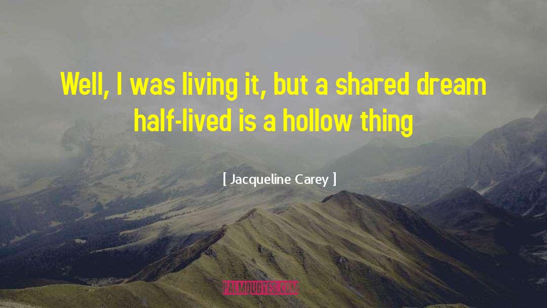 Shared Dream quotes by Jacqueline Carey