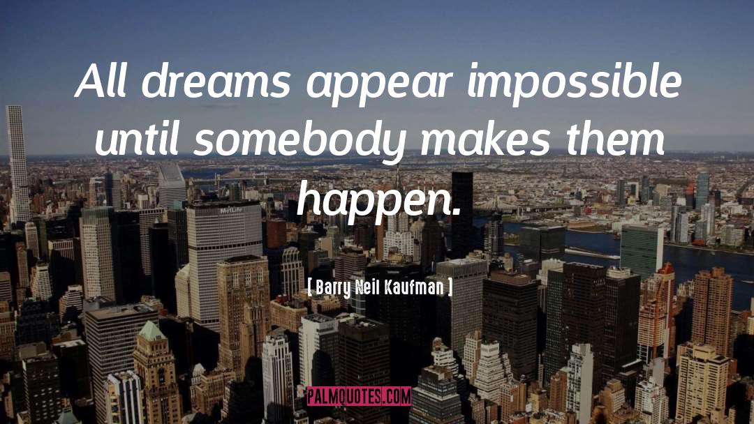 Shared Dream quotes by Barry Neil Kaufman