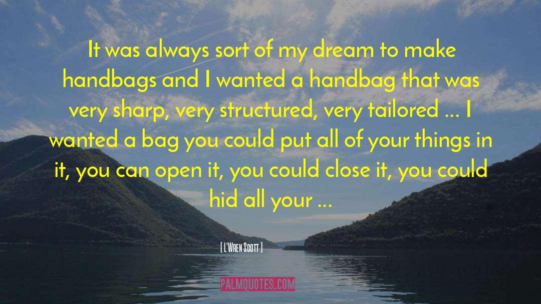 Shared Dream quotes by L'Wren Scott