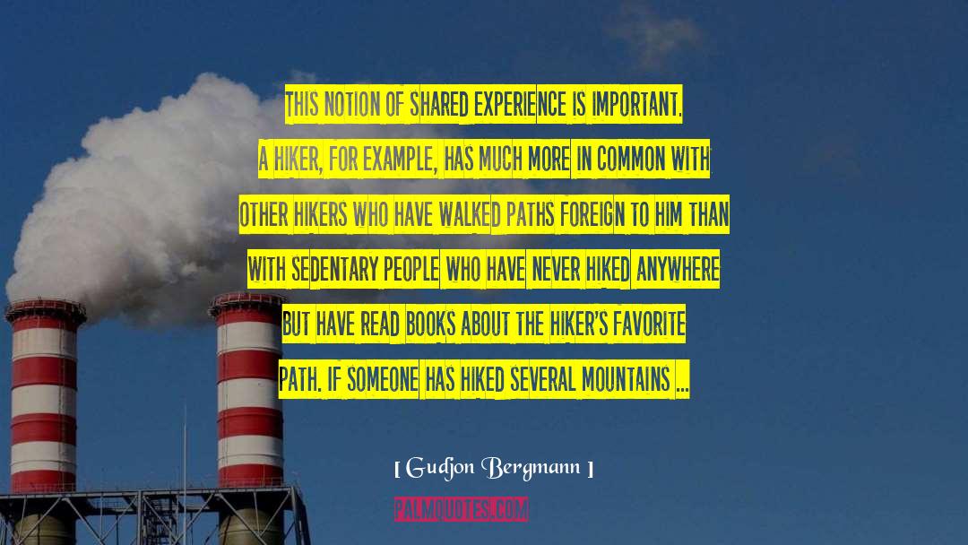 Shared Experience quotes by Gudjon Bergmann