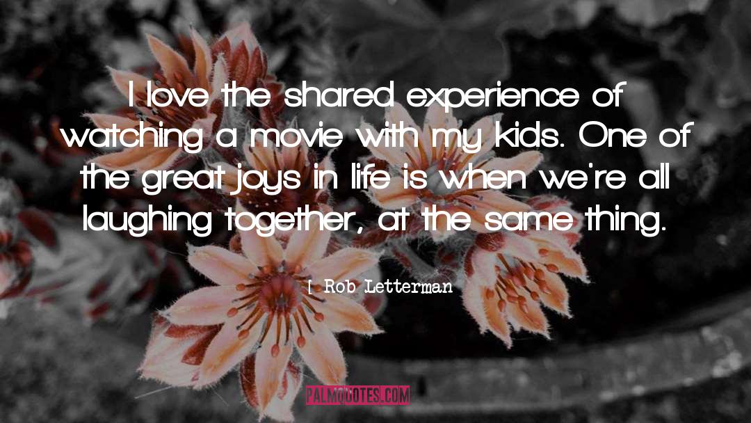 Shared Experience quotes by Rob Letterman
