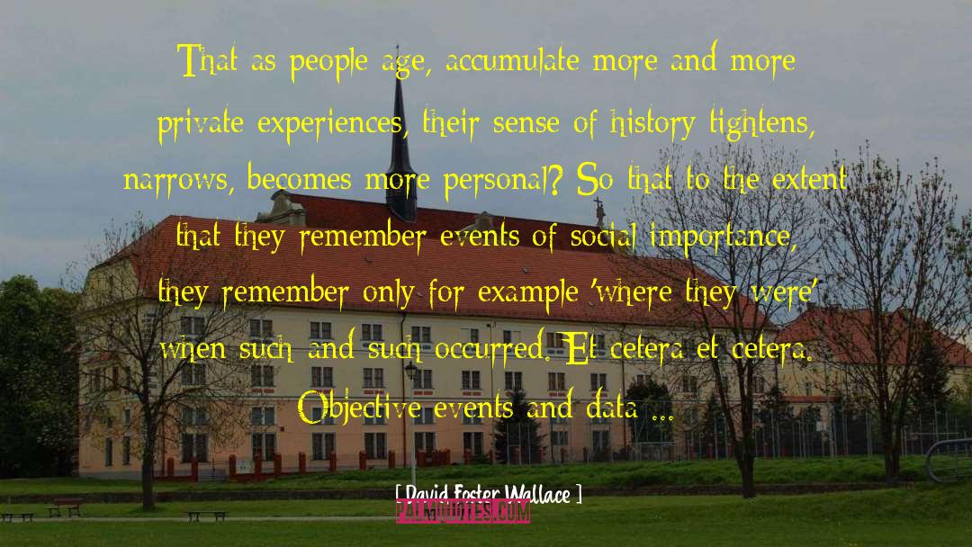 Shared Experiences quotes by David Foster Wallace