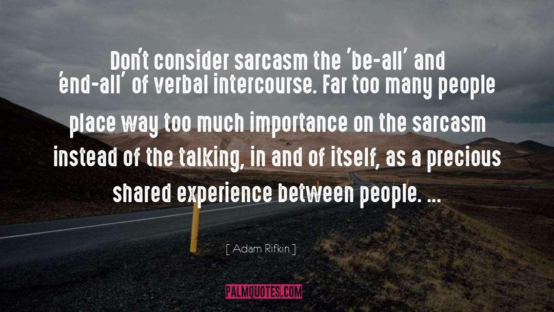 Shared Experiences quotes by Adam Rifkin