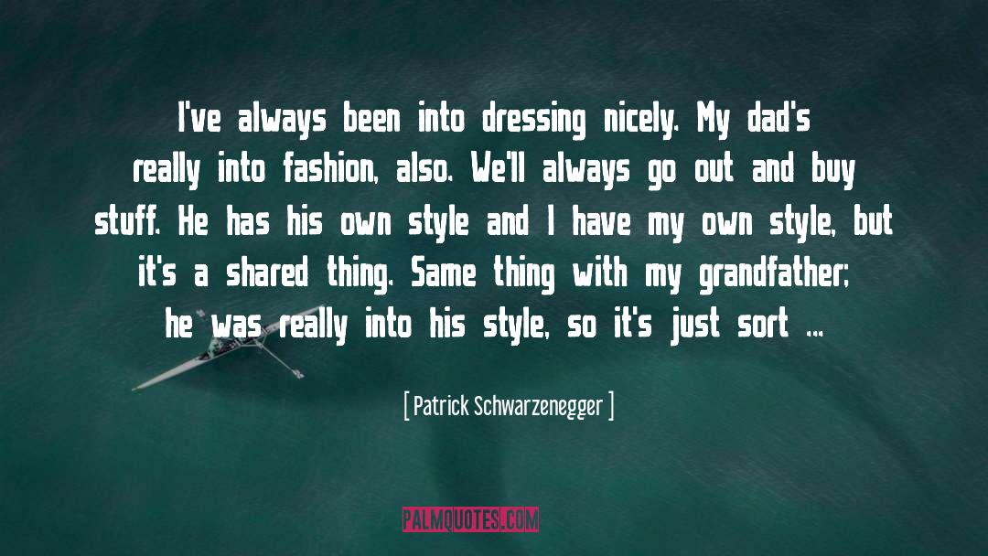 Shared Experiences quotes by Patrick Schwarzenegger