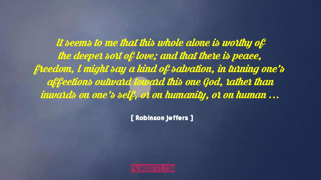 Shared Humanity quotes by Robinson Jeffers