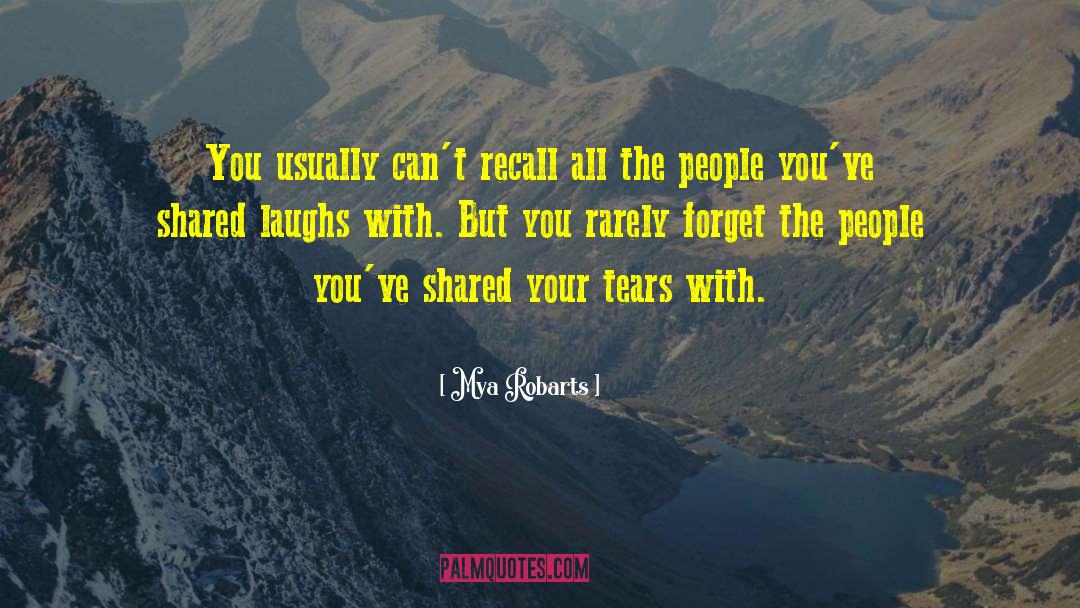 Shared Memories quotes by Mya Robarts