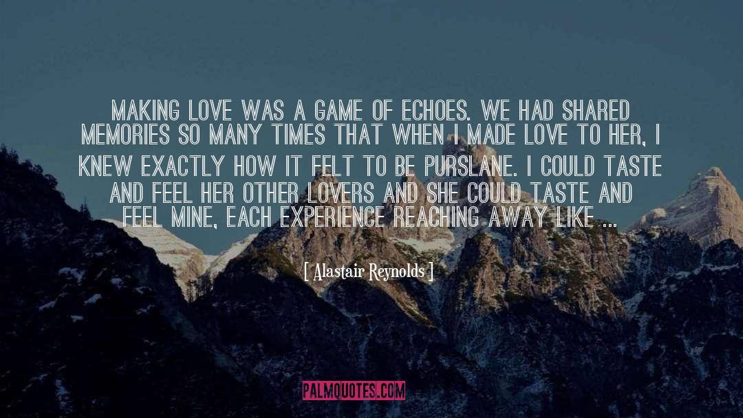 Shared Memories quotes by Alastair Reynolds