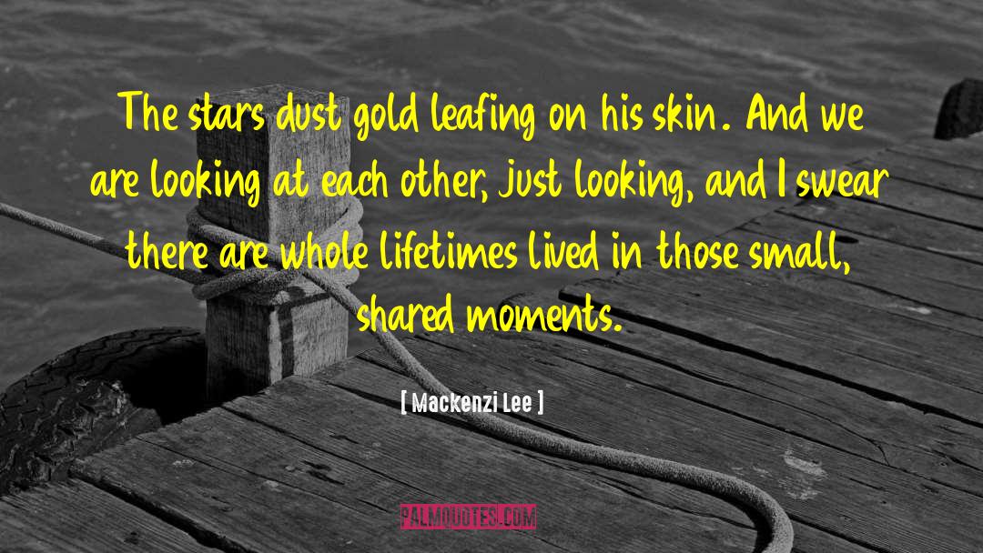 Shared Moments quotes by Mackenzi Lee