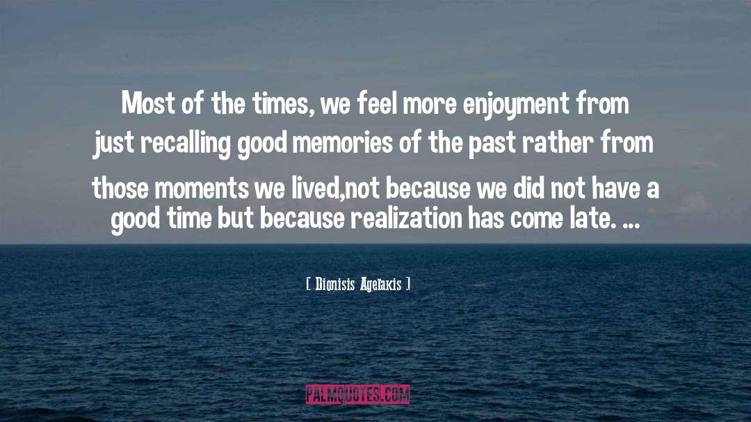 Shared Moments quotes by Dionisis Agelakis