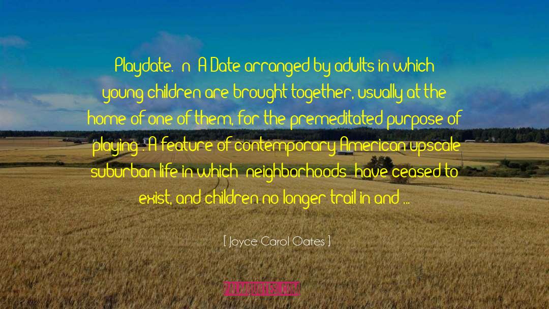 Shared Purpose quotes by Joyce Carol Oates