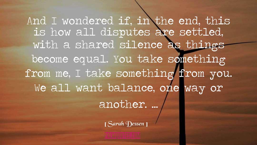Shared Responsibility quotes by Sarah Dessen