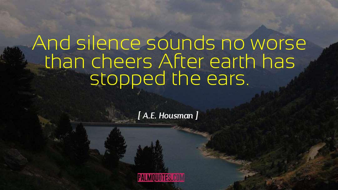 Shared Silence quotes by A.E. Housman