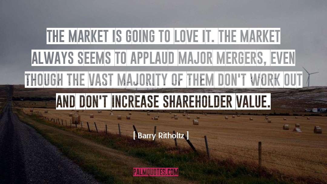 Shareholder Value quotes by Barry Ritholtz