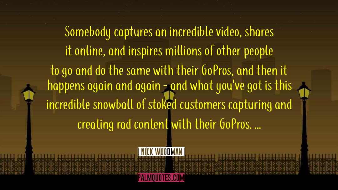 Shares quotes by Nick Woodman